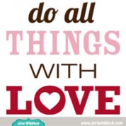 Do All Things With Love