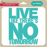 LW-No-Tomorrow-Title LW-No-Tomorrow-Title